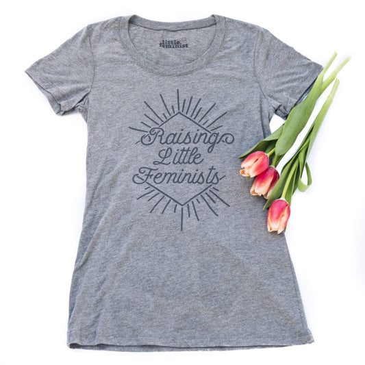 Raising Little Feminists grey women's shirt