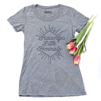 Raising Little Feminists grey women's shirt