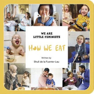 How We Eat (We Are Little Feminists, 5)