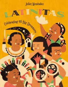 Latinitas: Celebrating 40 Big Dreamers by Juliet Menéndez book cover