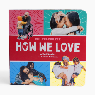 How We Love (A We Celebrate Book) A Board Book